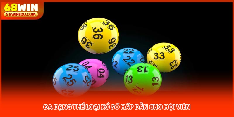 Đa dạng thể loại xổ số hấp dẫn cho hội viên